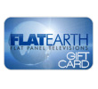 Flat Earth Gift Certificates